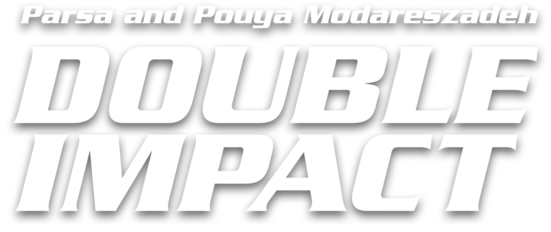 Parsa and Pouya Modareszadeh: Double Impact